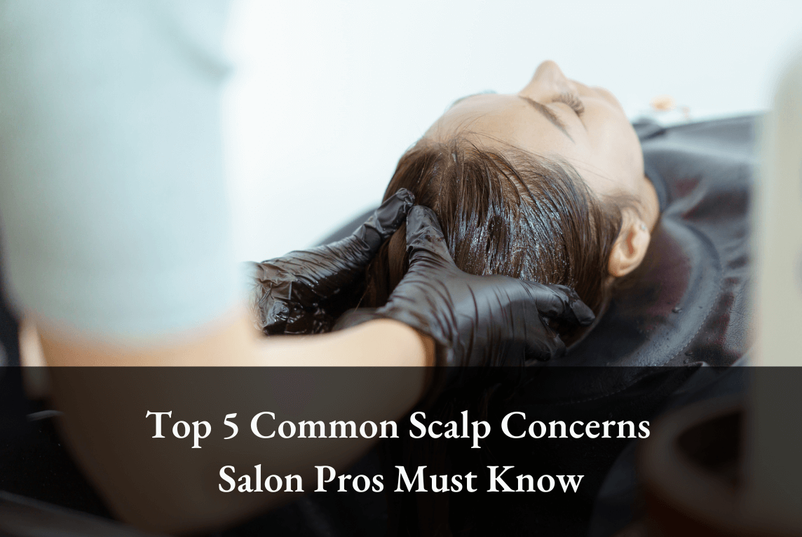 Top 5 Common Scalp Conditions Every Salon Professional Must Know (And How to Treat Them)